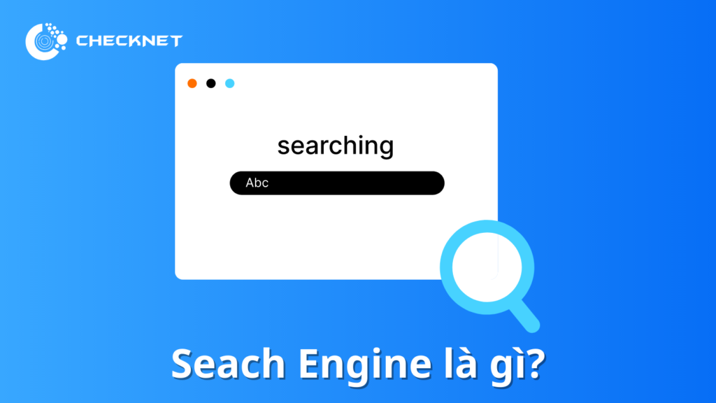Search Engine là gì?